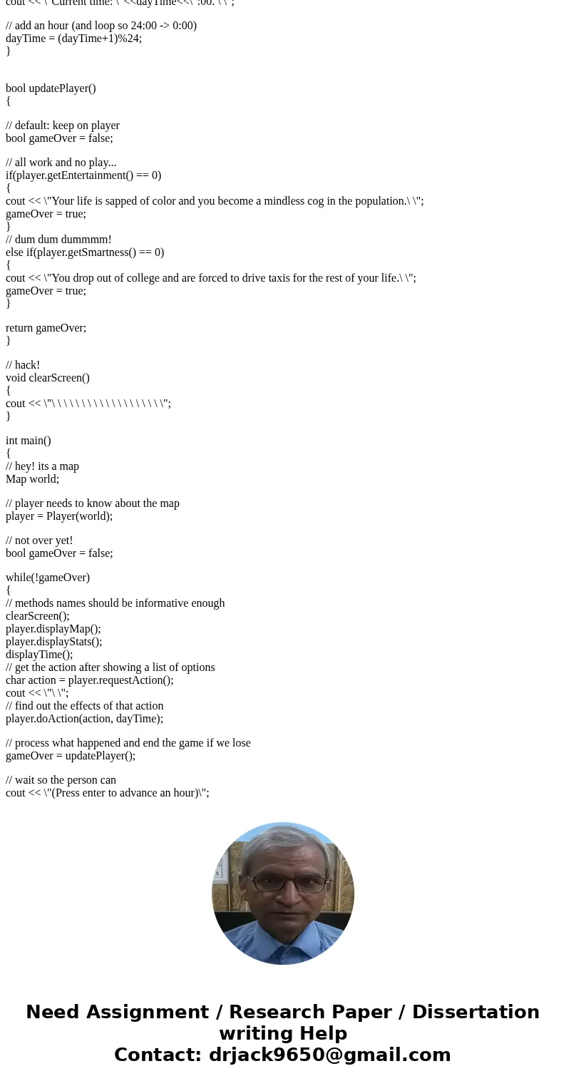 C++ Programming: (Please help me!! Thank you!!) Problem A: Win SimUniversity (20 points) Currently there is not way to “win” the game. Modify the SimUniversity. C++ Programming: (Please help me!! Thank you!!) Problem A: Win SimUniversity (20 points) Currently there is not way to “win” the game. Modify the SimUniversity.