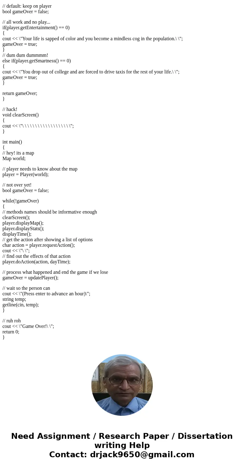 C++ Programming: (Please help me!! Thank you!!) Problem A: Win SimUniversity (20 points) Currently there is not way to “win” the game. Modify the SimUniversity. C++ Programming: (Please help me!! Thank you!!) Problem A: Win SimUniversity (20 points) Currently there is not way to “win” the game. Modify the SimUniversity.