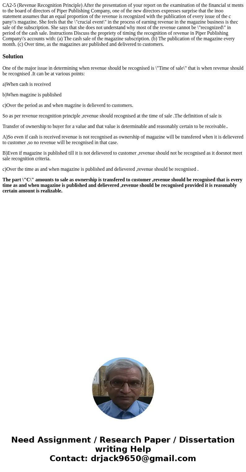CA2-5 (Revenue Recognition Principle) After the presentation of your report on the examination of the financial st ments to the board of directors of Piper Pub  CA2-5 (Revenue Recognition Principle) After the presentation of your report on the examination of the financial st ments to the board of directors of Piper Pub