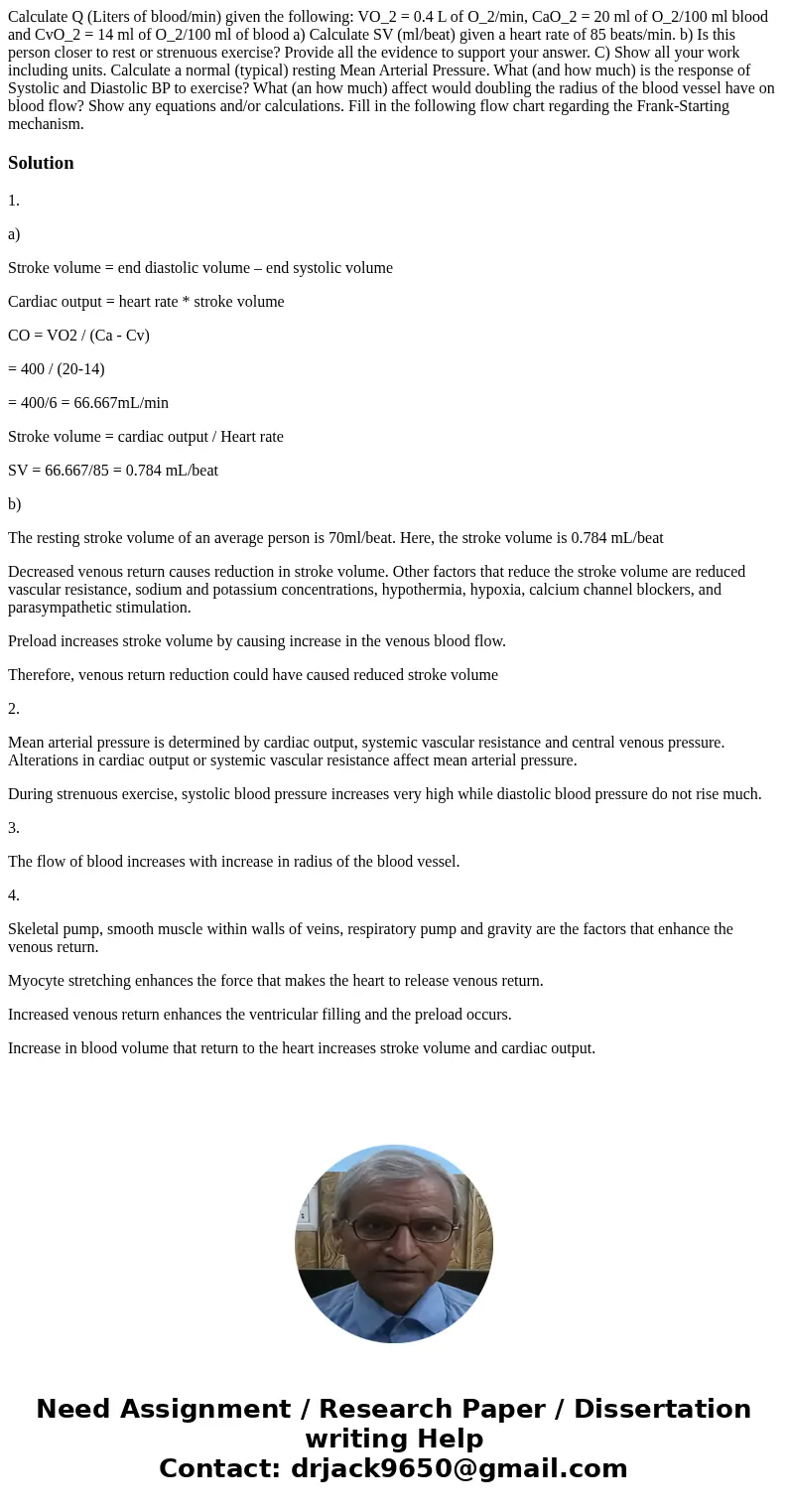 Calculate Q (Liters of blood/min) given the following: VO_2 = 0.4 L of O_2/min, CaO_2 = 20 ml of O_2/100 ml blood and CvO_2 = 14 ml of O_2/100 ml of blood a) C  Calculate Q (Liters of blood/min) given the following: VO_2 = 0.4 L of O_2/min, CaO_2 = 20 ml of O_2/100 ml blood and CvO_2 = 14 ml of O_2/100 ml of blood a) C