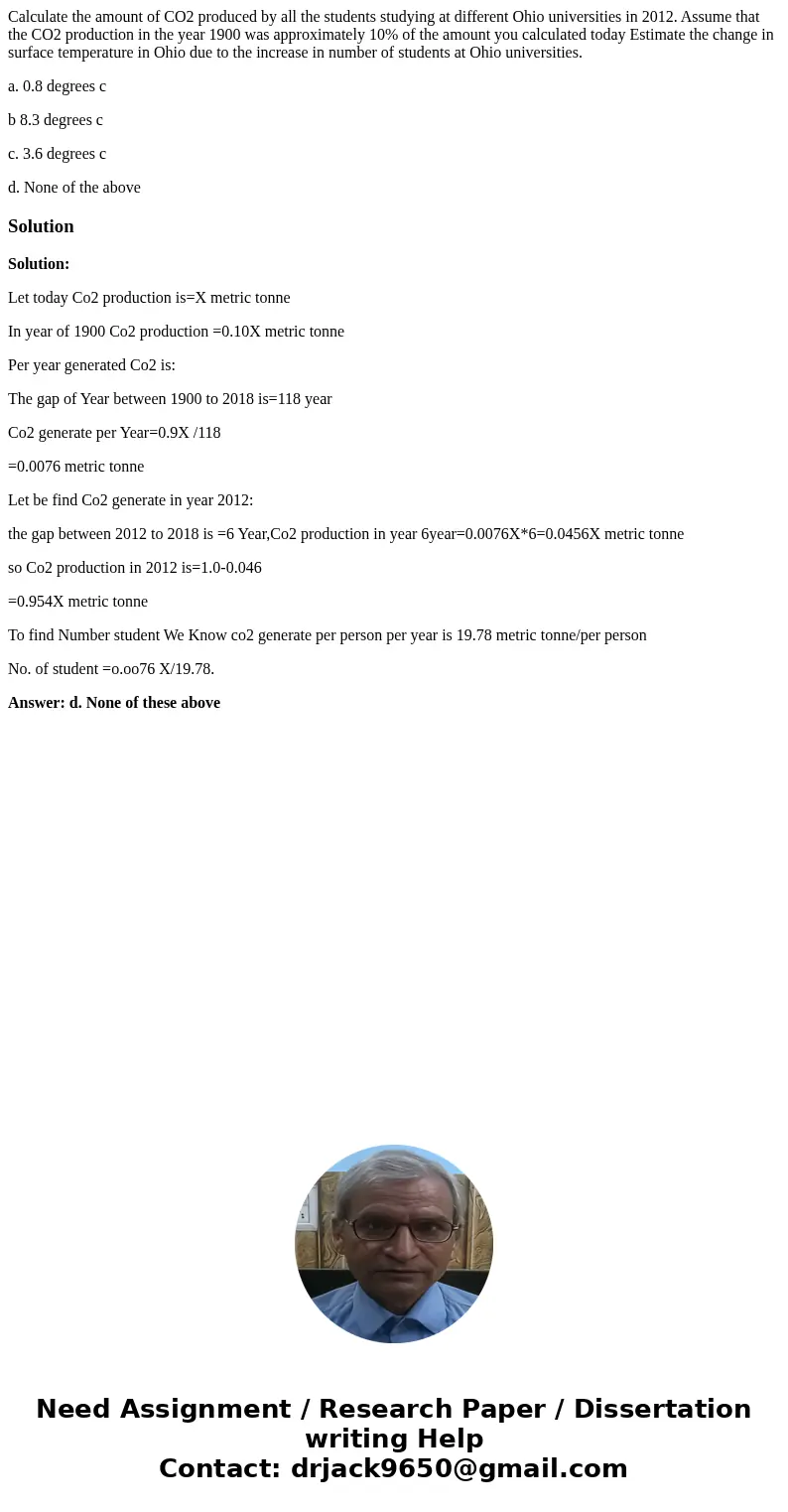 Calculate the amount of CO2 produced by all the students studying at different Ohio universities in 2012. Assume that the CO2 production in the year 1900 was ap Calculate the amount of CO2 produced by all the students studying at different Ohio universities in 2012. Assume that the CO2 production in the year 1900 was ap