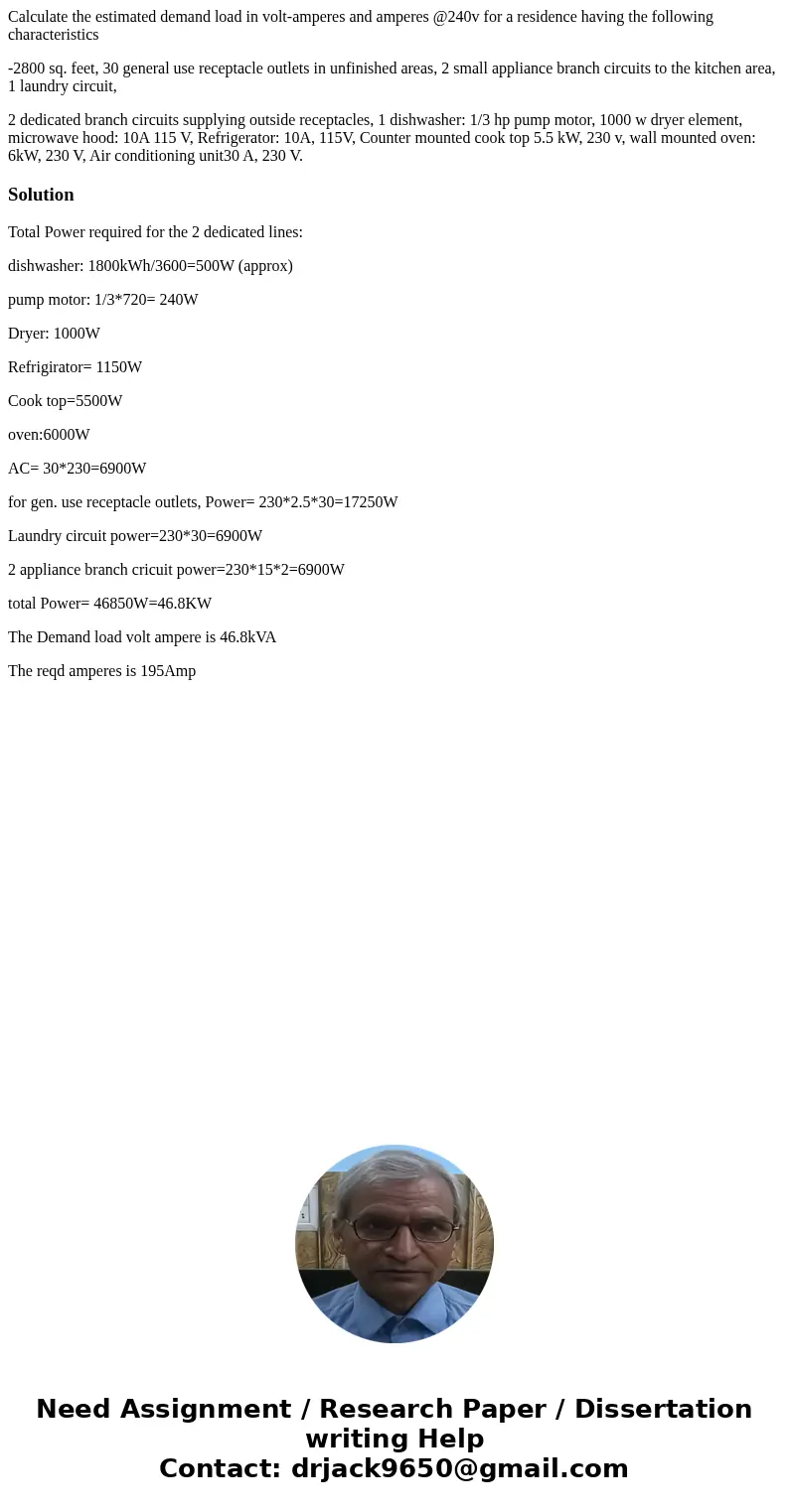 Calculate the estimated demand load in volt-amperes and amperes @240v for a residence having the following characteristics -2800 sq. feet, 30 general use recept Calculate the estimated demand load in volt-amperes and amperes @240v for a residence having the following characteristics -2800 sq. feet, 30 general use recept