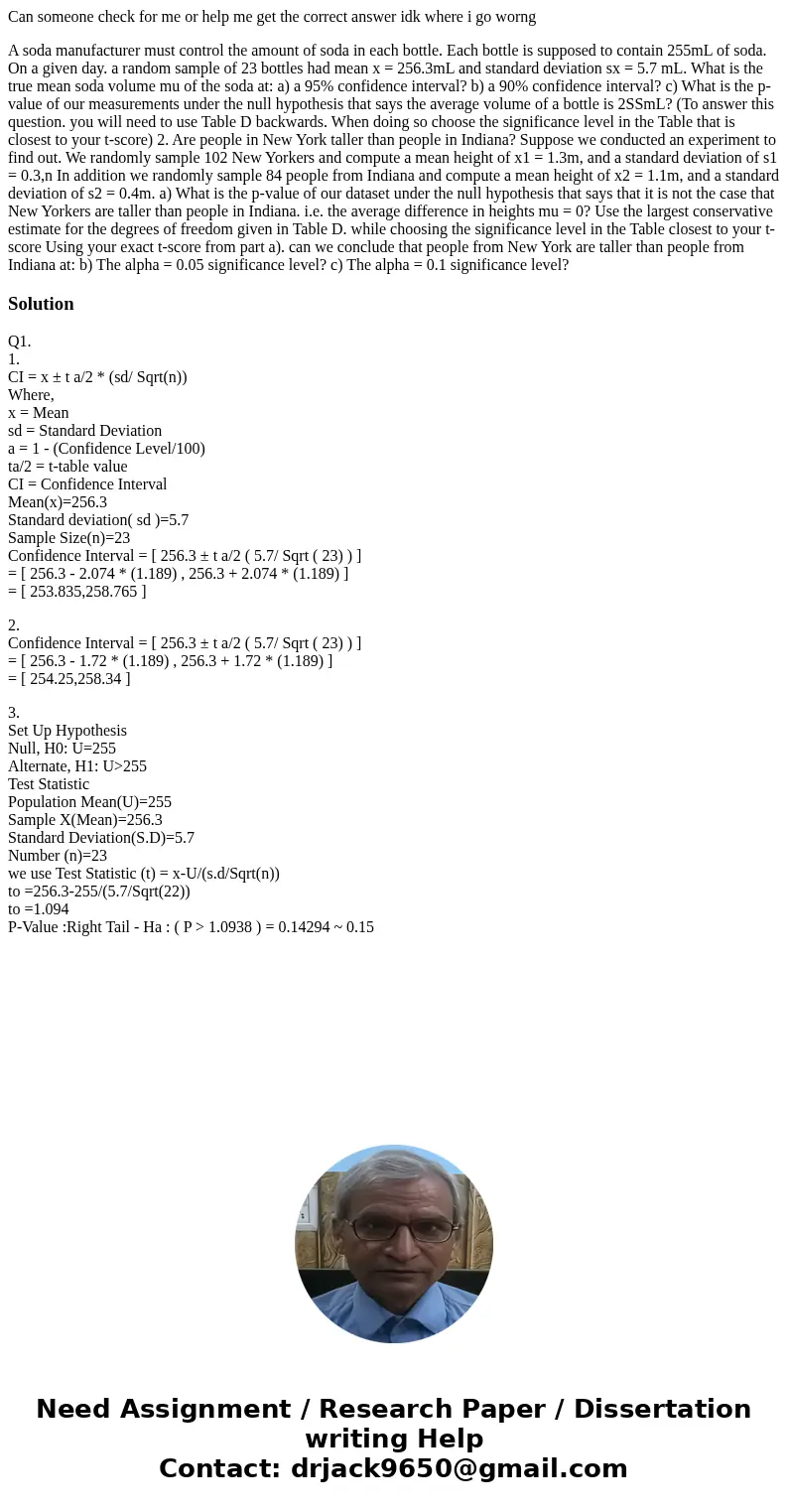 Can someone check for me or help me get the correct answer idk where i go worng A soda manufacturer must control the amount of soda in each bottle. Each bottle  Can someone check for me or help me get the correct answer idk where i go worng A soda manufacturer must control the amount of soda in each bottle. Each bottle