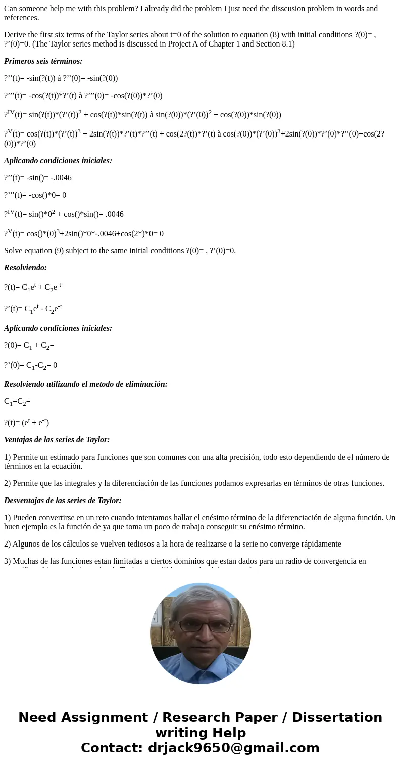 Can someone help me with this problem? I already did the problem I just need the disscusion problem in words and references. Derive the first six terms of the T Can someone help me with this problem? I already did the problem I just need the disscusion problem in words and references. Derive the first six terms of the T