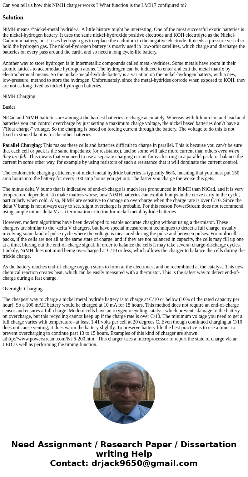 Can you tell us how this NiMH charger works ? What function is the LM317 configured to?SolutionNiMH means \ Can you tell us how this NiMH charger works ? What function is the LM317 configured to?SolutionNiMH means \
