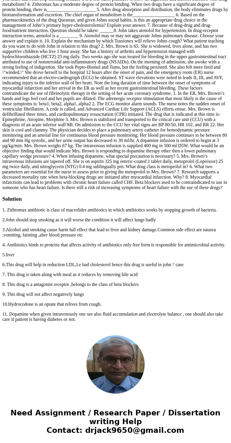 Case Studies for Week 1 1. John Tucker, a 49-year-old truck driver, has a history of hypercholesterolemia and hypertension. In addition, he was recently told th