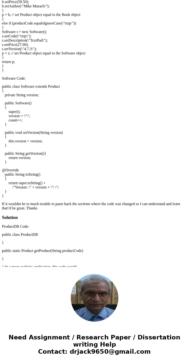 Changes that need to be made: Create CompactDisc class as subclass of Product CompactDisc class works like Book and Software classes CompactDisc class has priva Changes that need to be made: Create CompactDisc class as subclass of Product CompactDisc class works like Book and Software classes CompactDisc class has priva