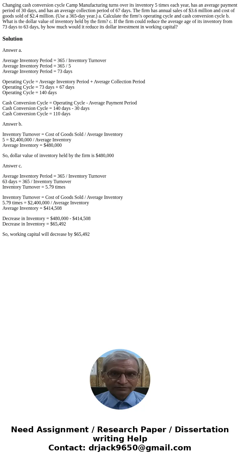 Changing cash conversion cycle Camp Manufacturing turns over its inventory 5 times each year, has an average payment period of 30 days, and has an average coll  Changing cash conversion cycle Camp Manufacturing turns over its inventory 5 times each year, has an average payment period of 30 days, and has an average coll