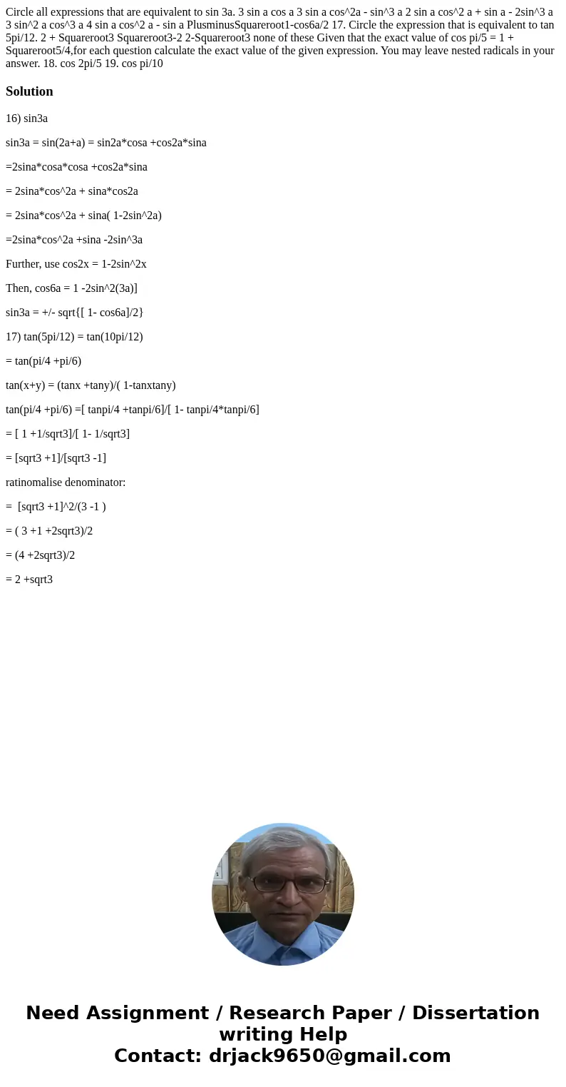 Circle all expressions that are equivalent to sin 3a. 3 sin a cos a 3 sin a cos^2a - sin^3 a 2 sin a cos^2 a + sin a - 2sin^3 a 3 sin^2 a cos^3 a 4 sin a cos^2  Circle all expressions that are equivalent to sin 3a. 3 sin a cos a 3 sin a cos^2a - sin^3 a 2 sin a cos^2 a + sin a - 2sin^3 a 3 sin^2 a cos^3 a 4 sin a cos^2