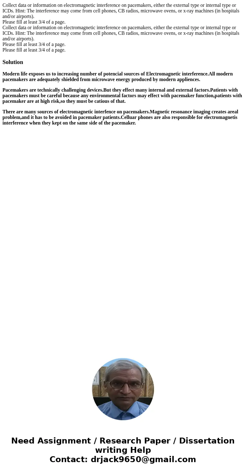 Collect data or information on electromagnetic interference on pacemakers, either the external type or internal type or ICDs. Hint: The interference may come f  Collect data or information on electromagnetic interference on pacemakers, either the external type or internal type or ICDs. Hint: The interference may come f
