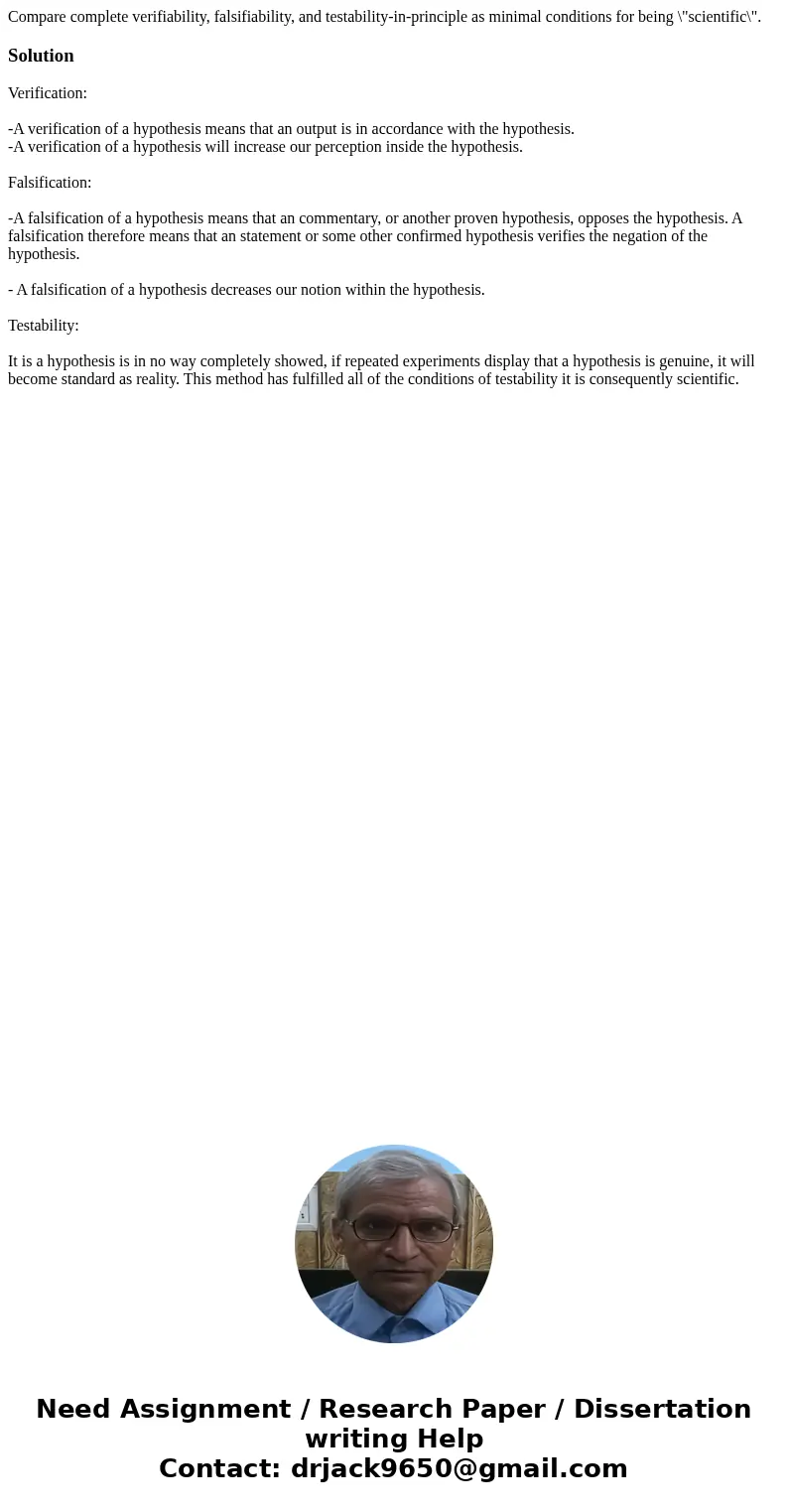 Compare complete verifiability, falsifiability, and testability-in-principle as minimal conditions for being \