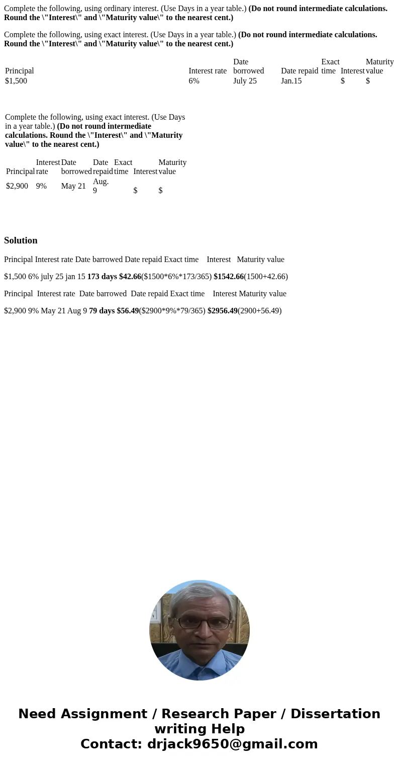 Complete the following, using ordinary interest. (Use Days in a year table.) (Do not round intermediate calculations. Round the \