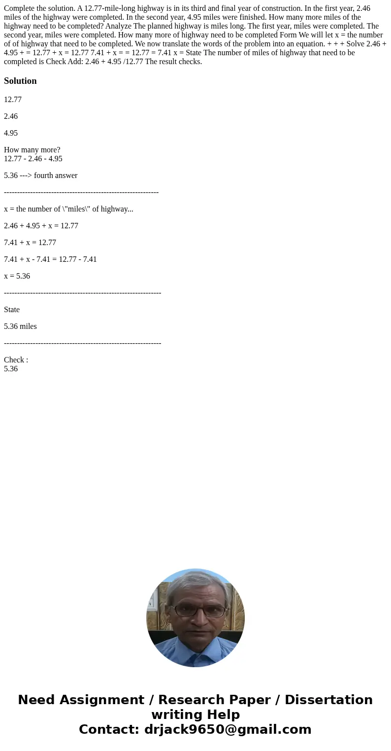  Complete the solution. A 12.77-mile-long highway is in its third and final year of construction. In the first year, 2.46 miles of the highway were completed. I