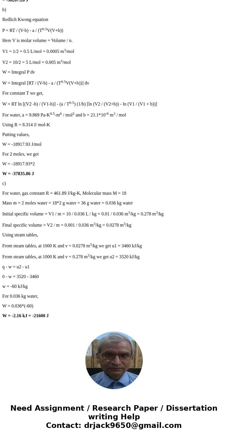  Consider a cylinder fitted with a piston that contains 2 mol of H_2O in a container at 1000 K. Calculate how much work is required to isothermally and reversib