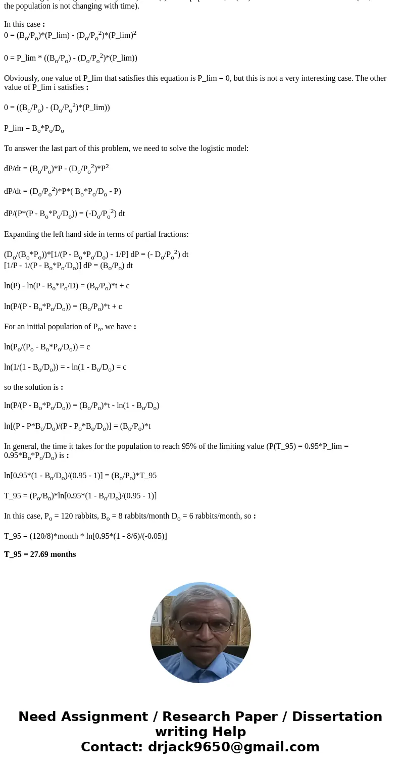 Consider a rabbit population which satisfies the logistic model as given in the previous exercise. If the initial population is 120 rabbits and there are 8 bir  Consider a rabbit population which satisfies the logistic model as given in the previous exercise. If the initial population is 120 rabbits and there are 8 bir