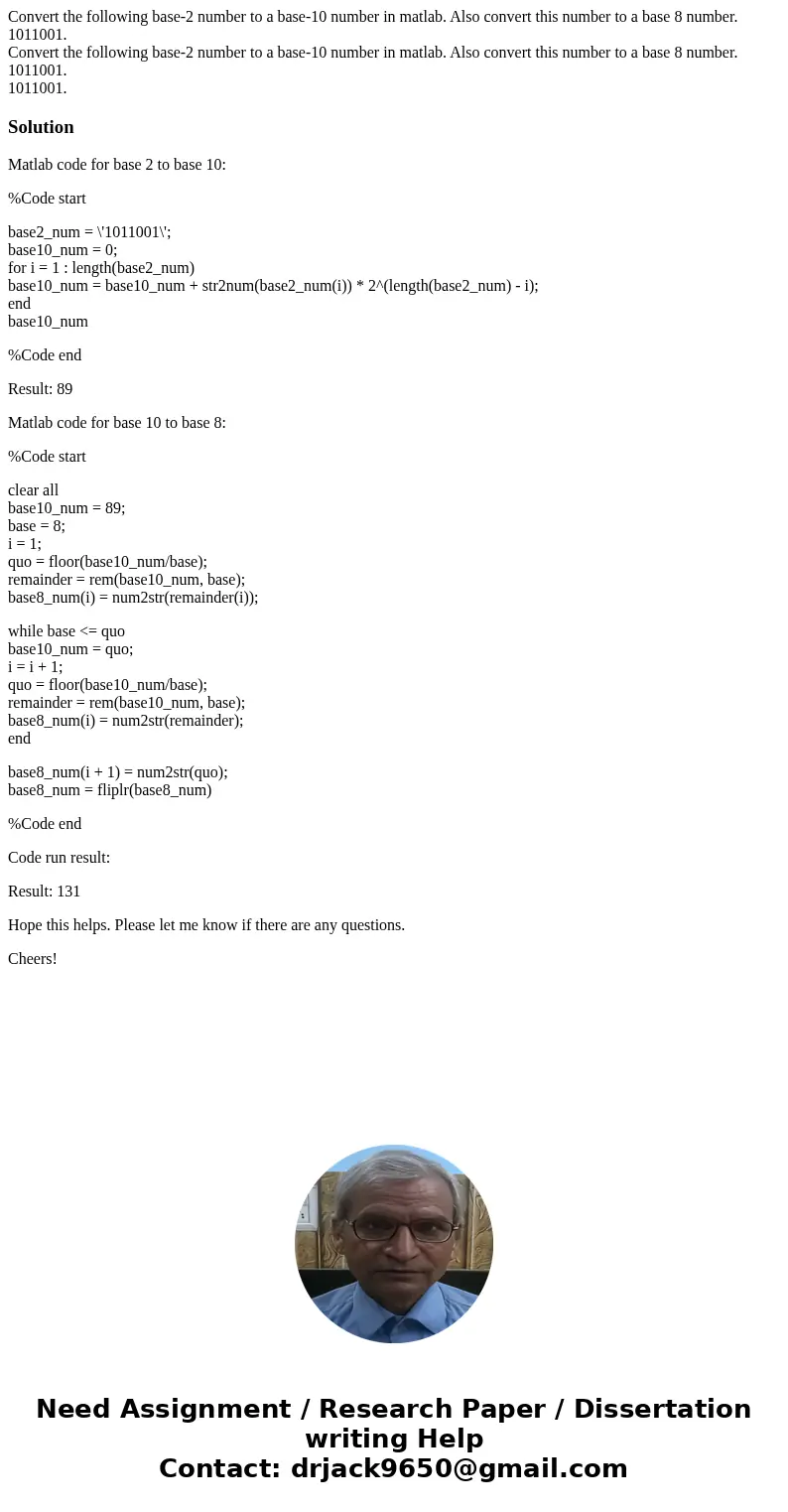 Convert the following base-2 number to a base-10 number in matlab. Also convert this number to a base 8 number. 1011001. Convert the following base-2 number to  Convert the following base-2 number to a base-10 number in matlab. Also convert this number to a base 8 number. 1011001. Convert the following base-2 number to