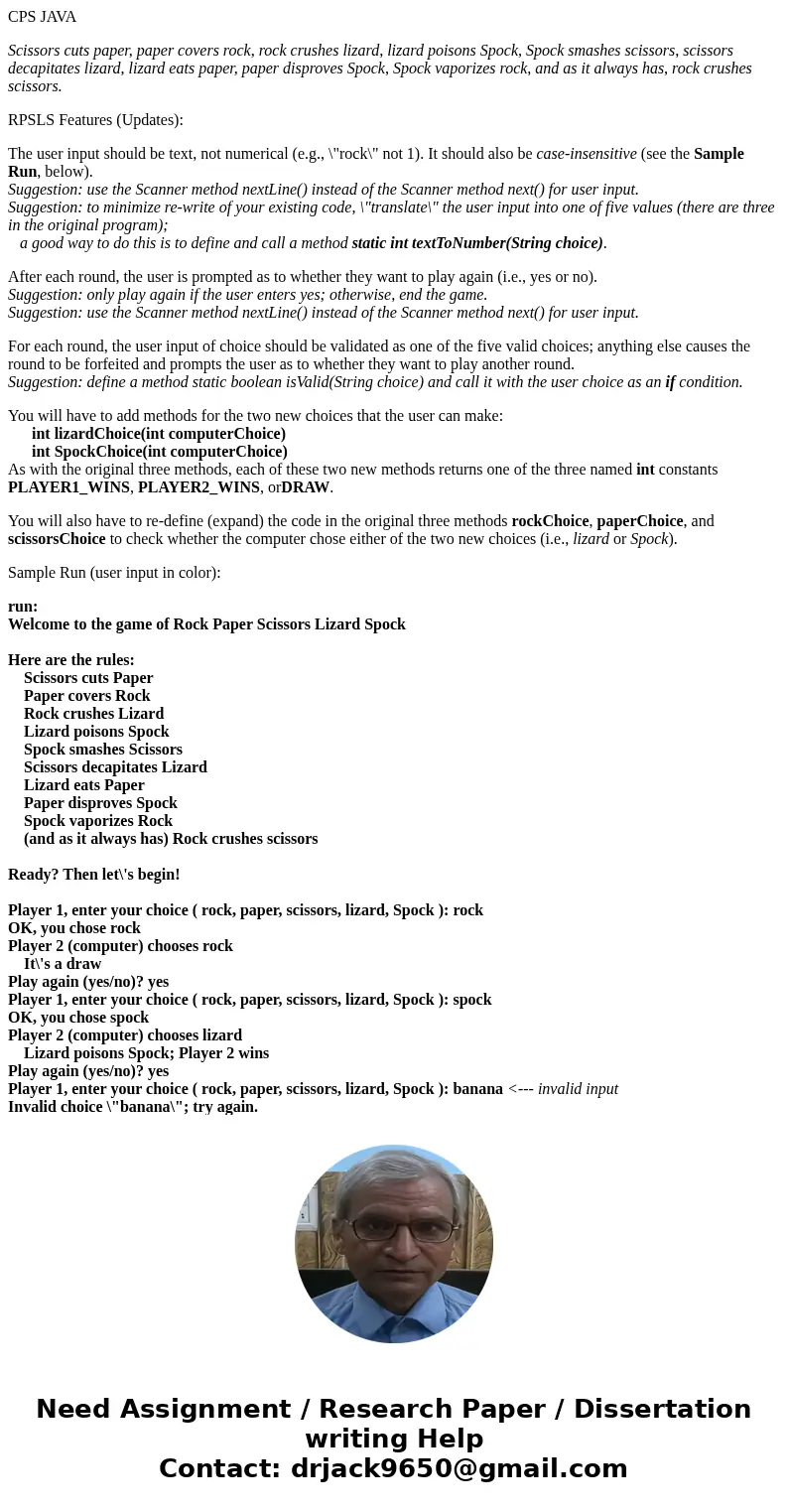 CPS JAVA Scissors cuts paper, paper covers rock, rock crushes lizard, lizard poisons Spock, Spock smashes scissors, scissors decapitates lizard, lizard eats pap