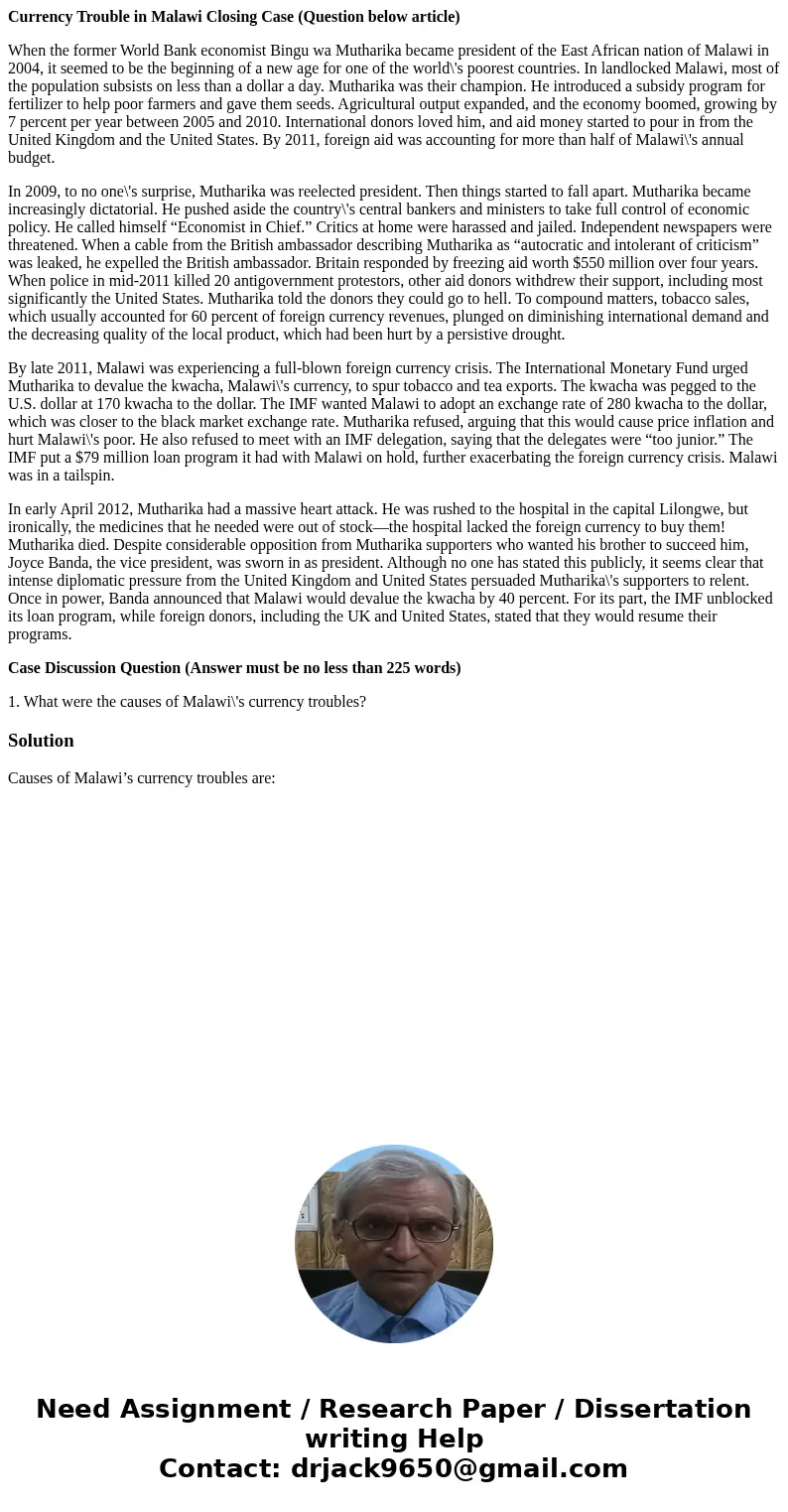 Currency Trouble in Malawi Closing Case (Question below article) When the former World Bank economist Bingu wa Mutharika became president of the East African na Currency Trouble in Malawi Closing Case (Question below article) When the former World Bank economist Bingu wa Mutharika became president of the East African na