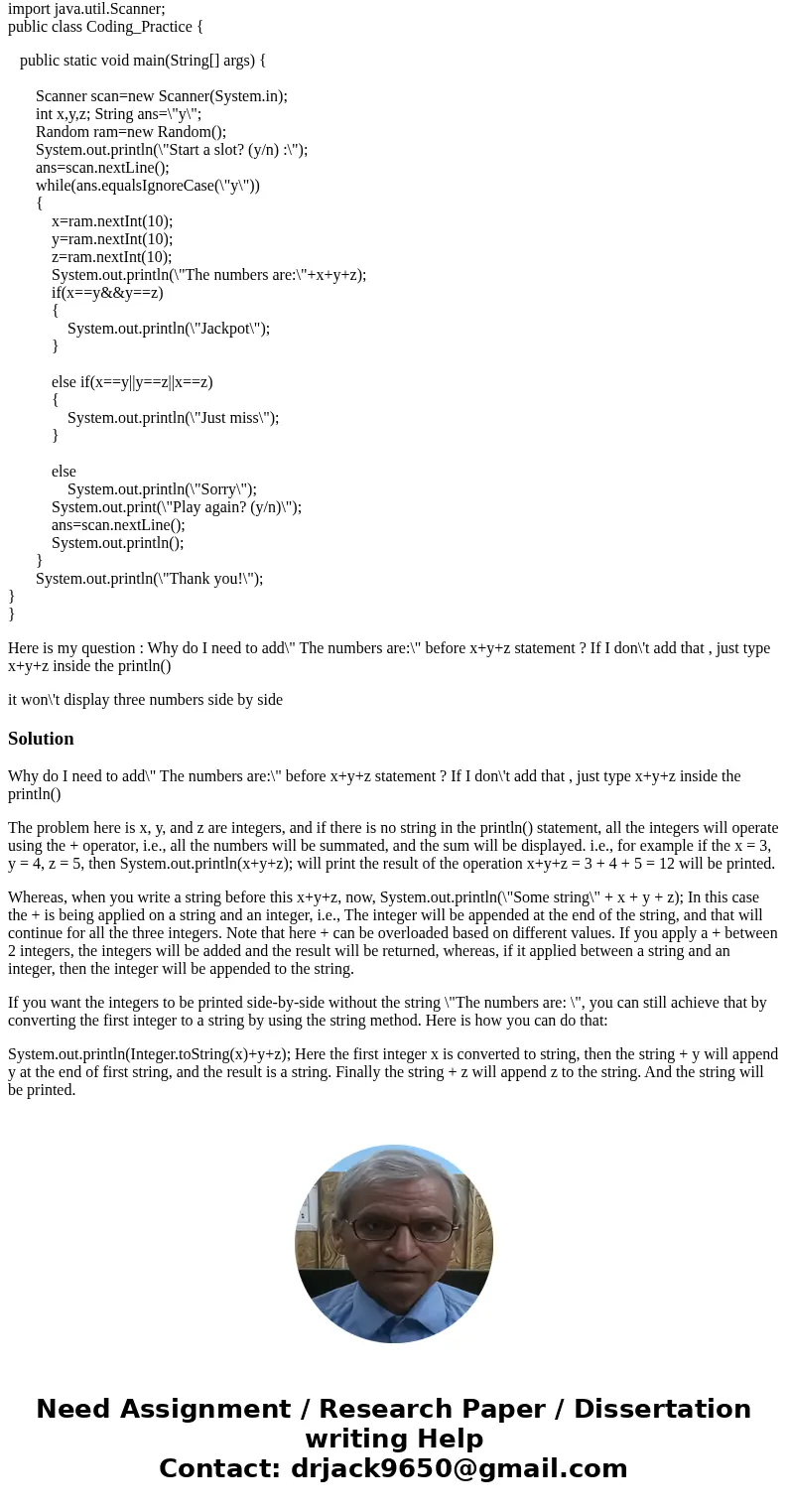 Design and implement an application that simulates a simple slot machine in which three numbers between 0 and 9 are randomly selected and printed side by side.  Design and implement an application that simulates a simple slot machine in which three numbers between 0 and 9 are randomly selected and printed side by side.