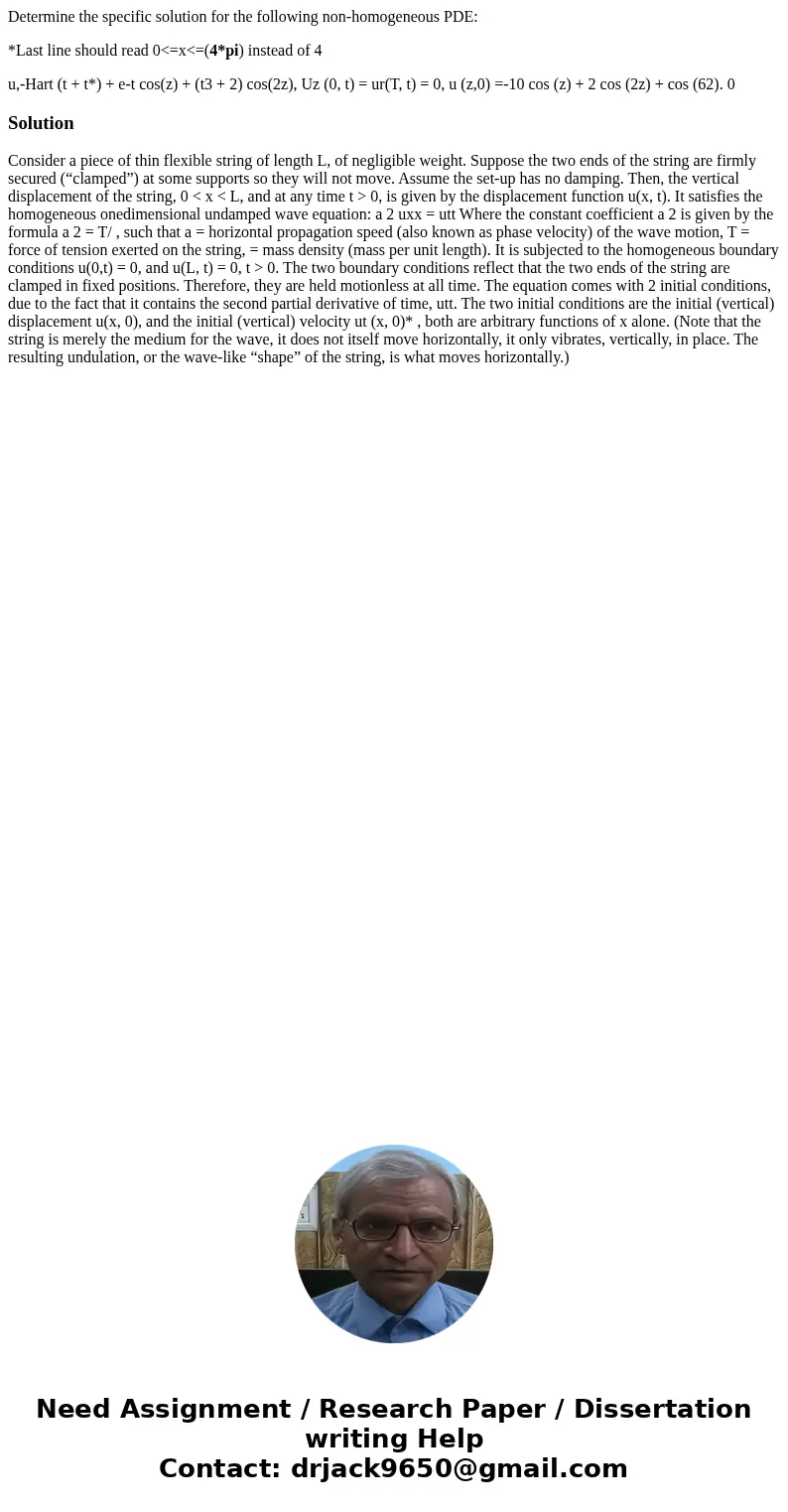 Determine the specific solution for the following non-homogeneous PDE: *Last line should read 0<=x<=(4*pi) instead of 4 u,-Hart (t + t*) + e-t cos(z) + (t