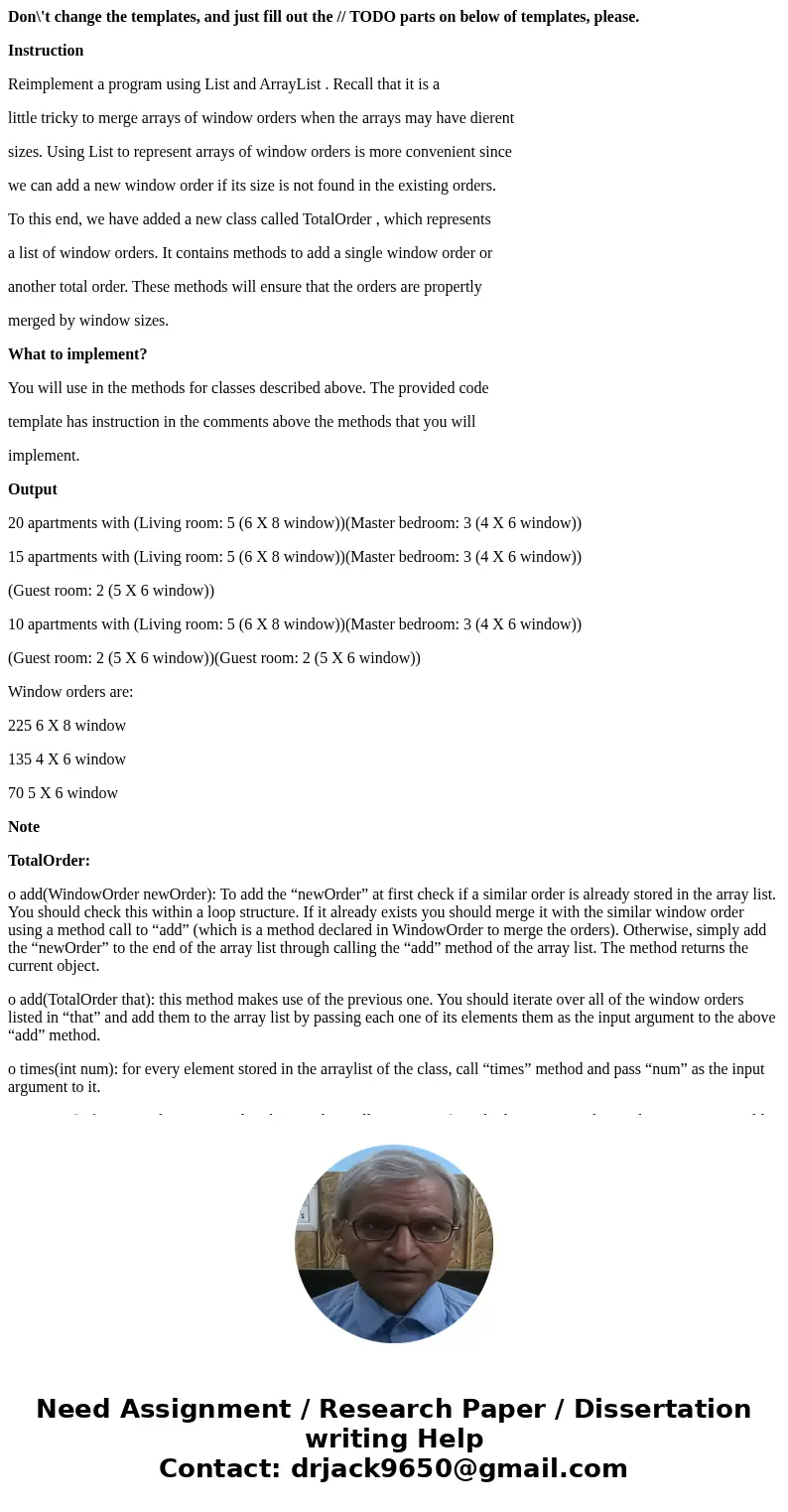 Don\'t change the templates, and just fill out the // TODO parts on below of templates, please. Instruction Reimplement a program using List and ArrayList . Rec