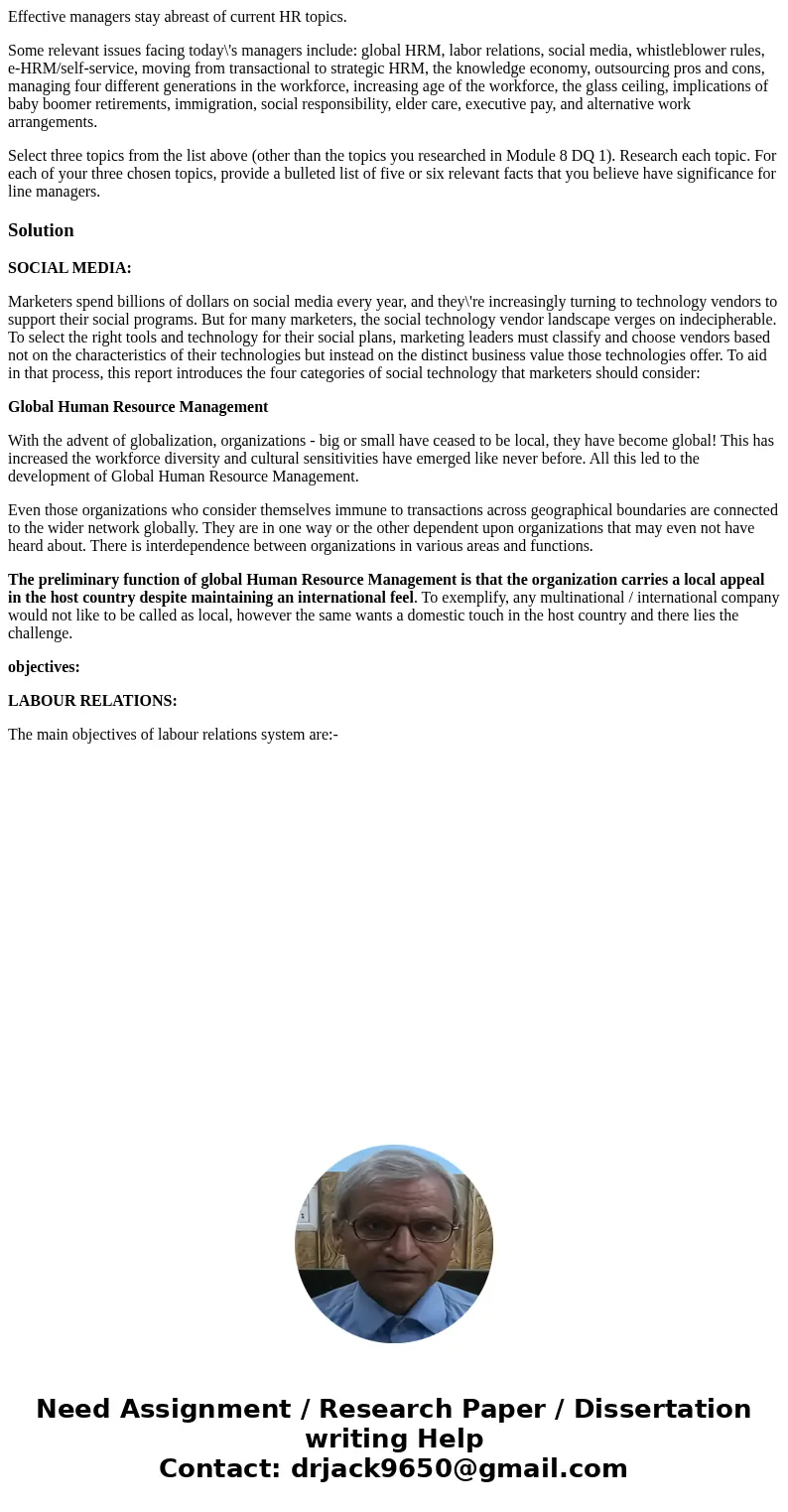 Effective managers stay abreast of current HR topics. Some relevant issues facing today\'s managers include: global HRM, labor relations, social media, whistleb