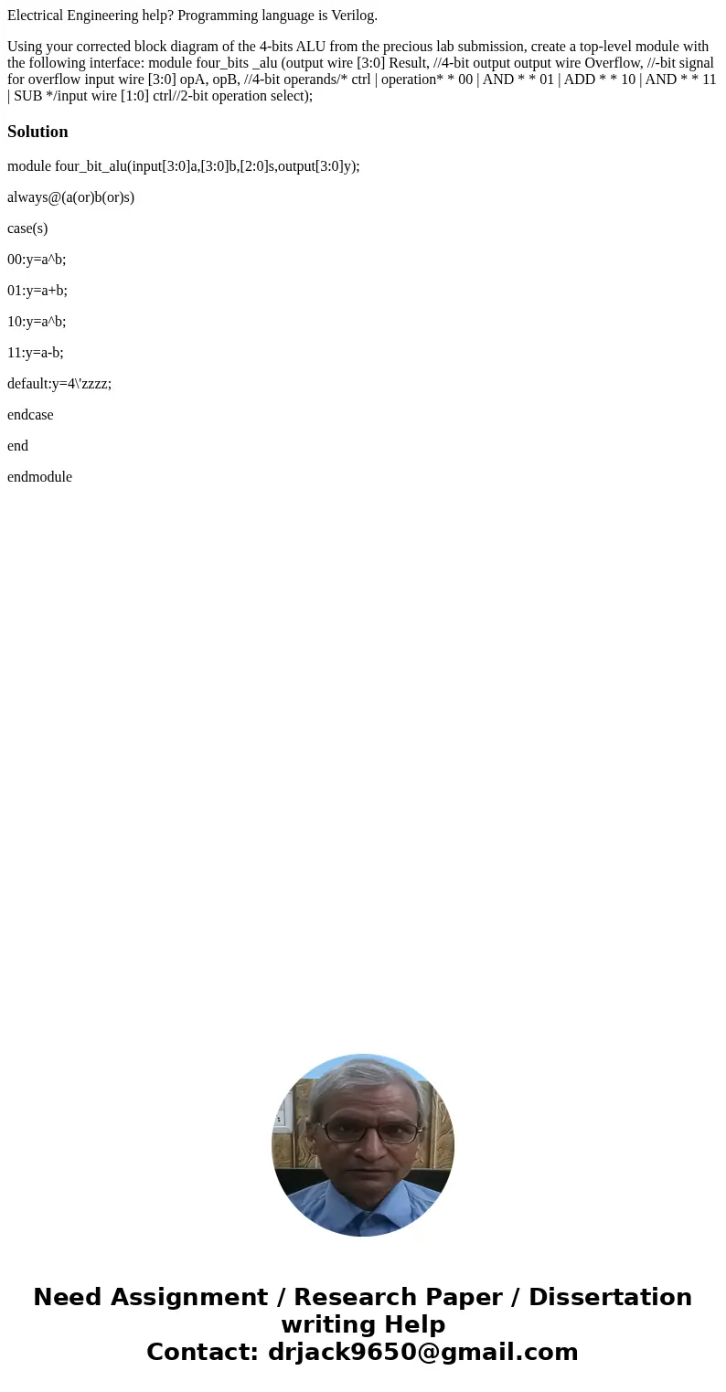 Electrical Engineering help? Programming language is Verilog. Using your corrected block diagram of the 4-bits ALU from the precious lab submission, create a to Electrical Engineering help? Programming language is Verilog. Using your corrected block diagram of the 4-bits ALU from the precious lab submission, create a to