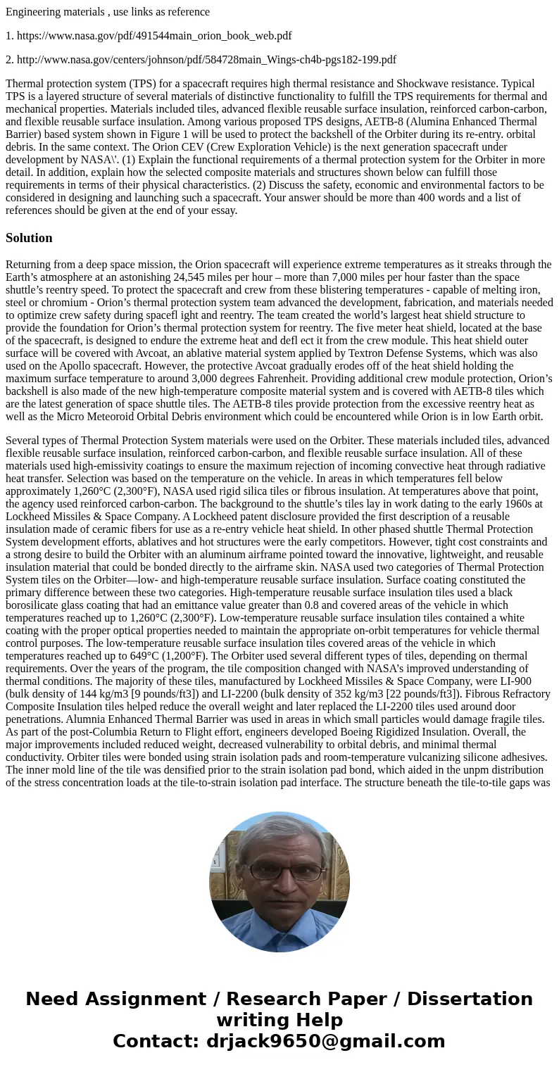 Engineering materials , use links as reference 1. https://www.nasa.gov/pdf/491544main_orion_book_web.pdf 2. http://www.nasa.gov/centers/johnson/pdf/584728main_W Engineering materials , use links as reference 1. https://www.nasa.gov/pdf/491544main_orion_book_web.pdf 2. http://www.nasa.gov/centers/johnson/pdf/584728main_W