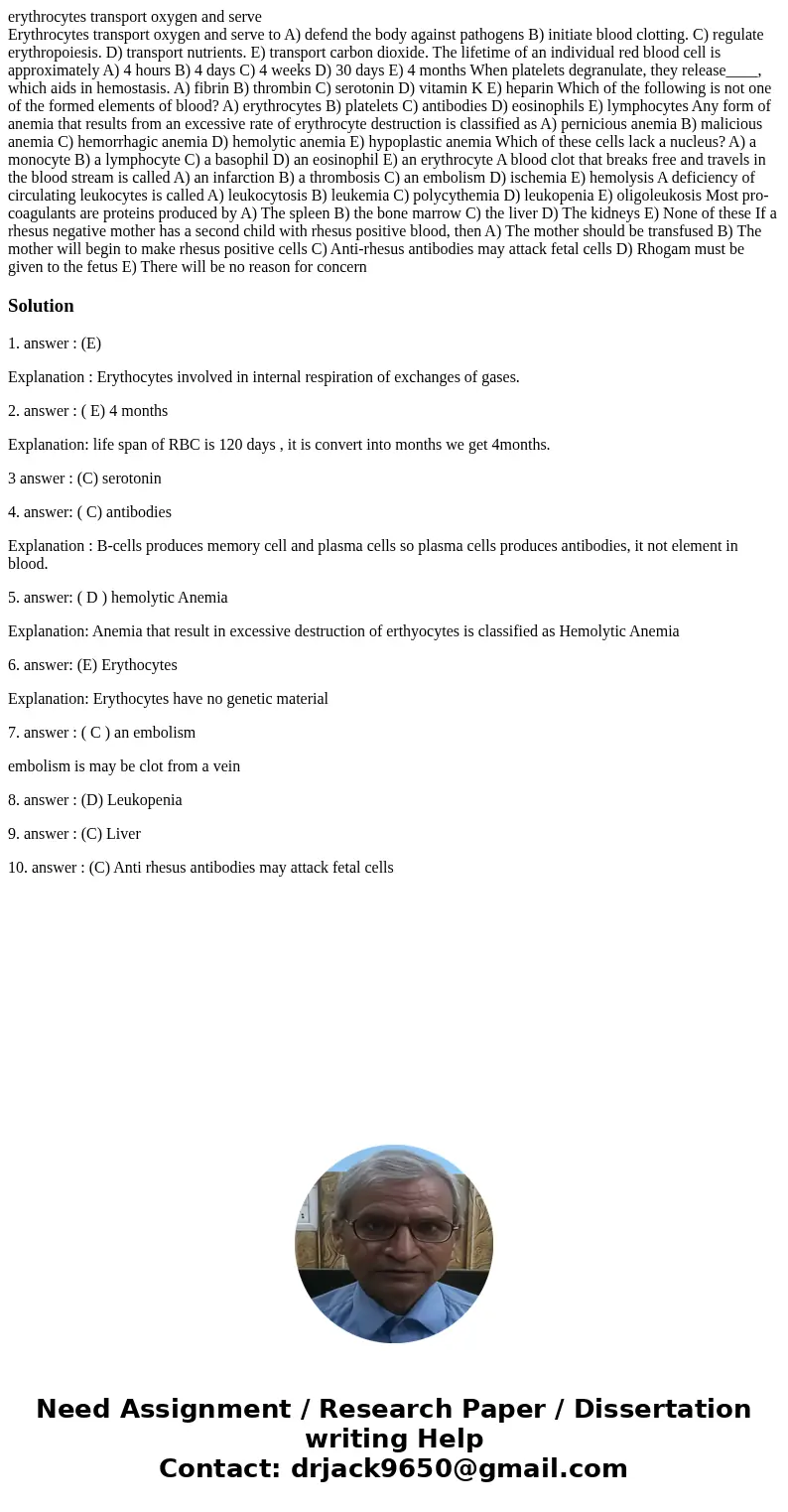 erythrocytes transport oxygen and serve Erythrocytes transport oxygen and serve to A) defend the body against pathogens B) initiate blood clotting. C) regulate 