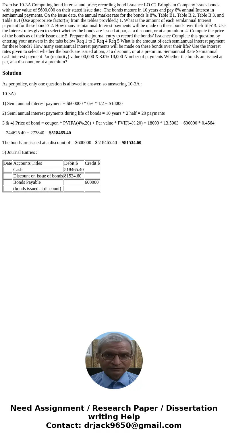 Exercise 10-3A Computing bond interest and price; recording bond issuance LO C2 Bringham Company issues bonds with a par value of $600,000 on their stated issu  Exercise 10-3A Computing bond interest and price; recording bond issuance LO C2 Bringham Company issues bonds with a par value of $600,000 on their stated issu