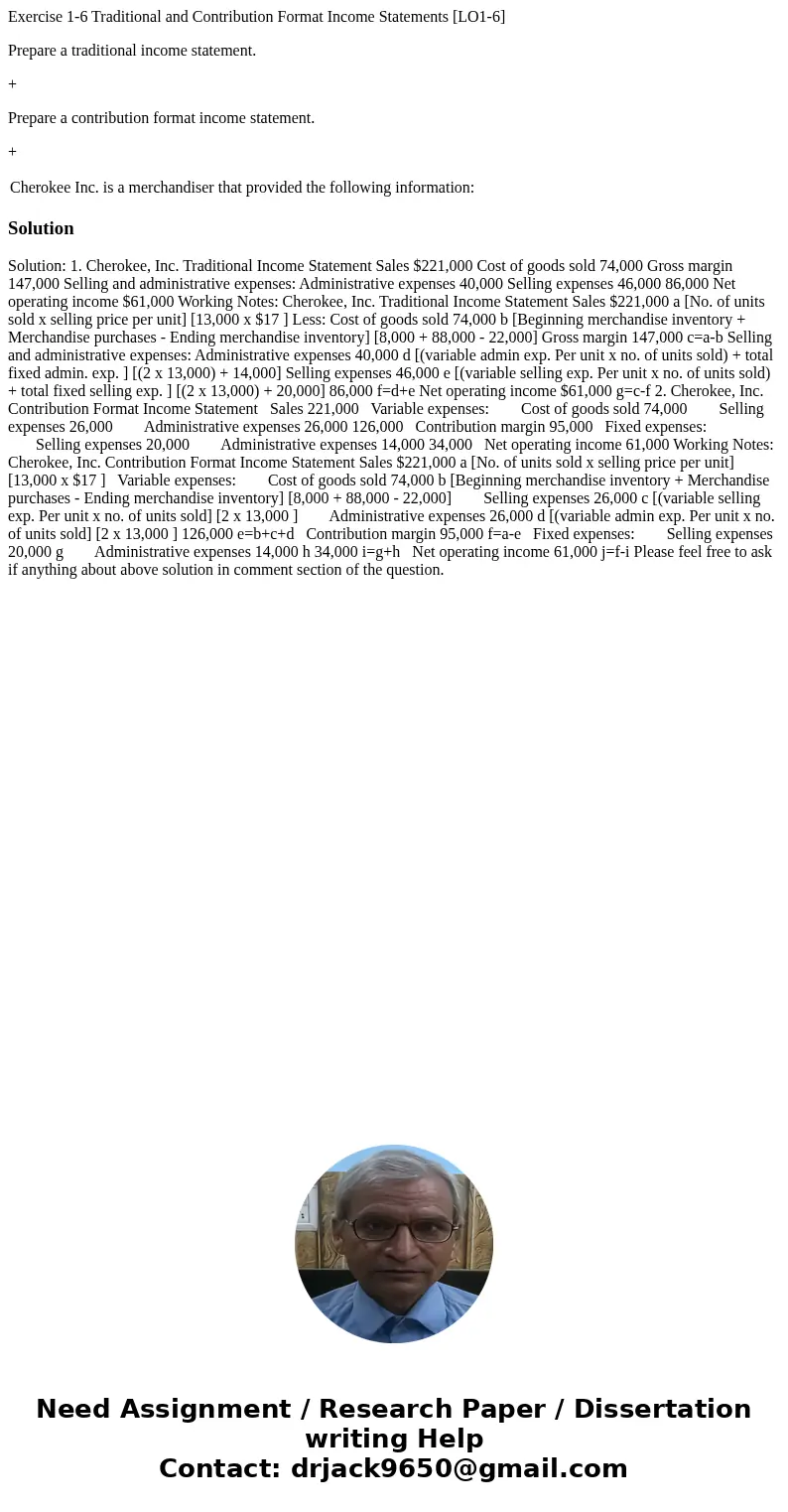 Exercise 1-6 Traditional and Contribution Format Income Statements [LO1-6] Prepare a traditional income statement. + Prepare a contribution format income statem