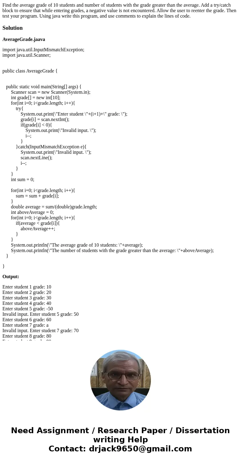 Find the average grade of 10 students and number of students with the grade greater than the average. Add a try/catch block to ensure that while entering grades Find the average grade of 10 students and number of students with the grade greater than the average. Add a try/catch block to ensure that while entering grades
