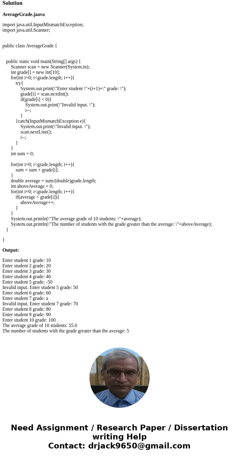 Find the average grade of 10 students and number of students with the grade greater than the average. Add a try/catch block to ensure that while entering grades Find the average grade of 10 students and number of students with the grade greater than the average. Add a try/catch block to ensure that while entering grades