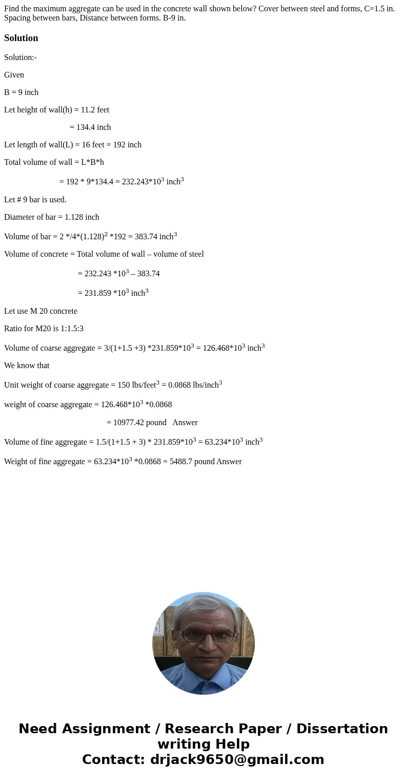 Find the maximum aggregate can be used in the concrete wall shown below? Cover between steel and forms, C=1.5 in. Spacing between bars, Distance between forms.  Find the maximum aggregate can be used in the concrete wall shown below? Cover between steel and forms, C=1.5 in. Spacing between bars, Distance between forms.