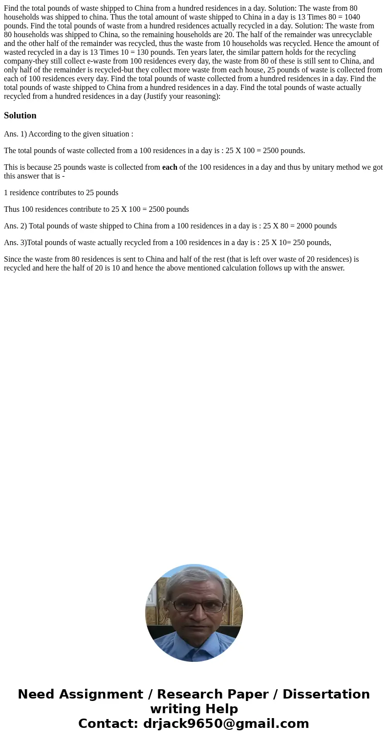  Find the total pounds of waste shipped to China from a hundred residences in a day. Solution: The waste from 80 households was shipped to china. Thus the total