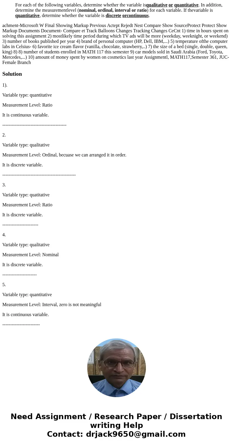 For each of the following variables, determine whether the variable isqualitative or quantitative. In addition, determine the measurementlevel (nominal, ordina  For each of the following variables, determine whether the variable isqualitative or quantitative. In addition, determine the measurementlevel (nominal, ordina