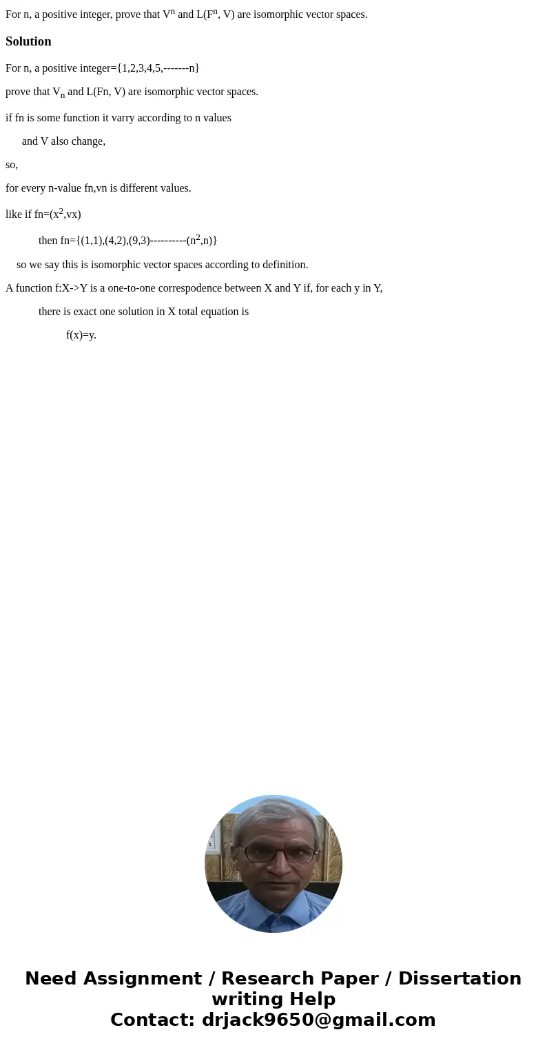 For n, a positive integer, prove that Vn and L(Fn, V) are isomorphic vector spaces.SolutionFor n, a positive integer={1,2,3,4,5,-------n} prove that Vn and L(Fn For n, a positive integer, prove that Vn and L(Fn, V) are isomorphic vector spaces.SolutionFor n, a positive integer={1,2,3,4,5,-------n} prove that Vn and L(Fn