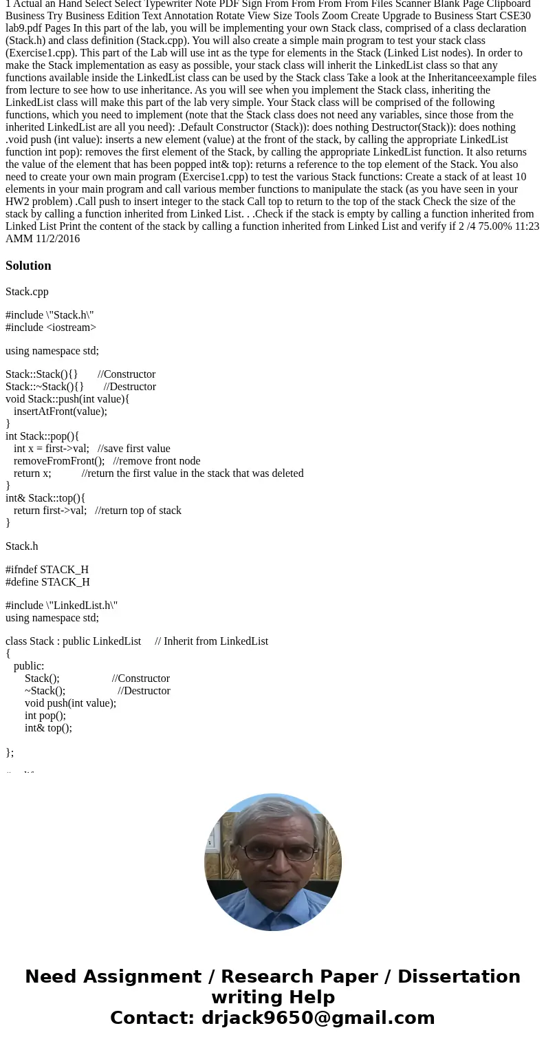 Help please, I have attached LinkedList.cpp and LinkedList.h Please help with the implementation of the Stack.h and Stack.cpp as well LinkedList.cpp ~~~~~~~~~~~ Help please, I have attached LinkedList.cpp and LinkedList.h Please help with the implementation of the Stack.h and Stack.cpp as well LinkedList.cpp ~~~~~~~~~~~