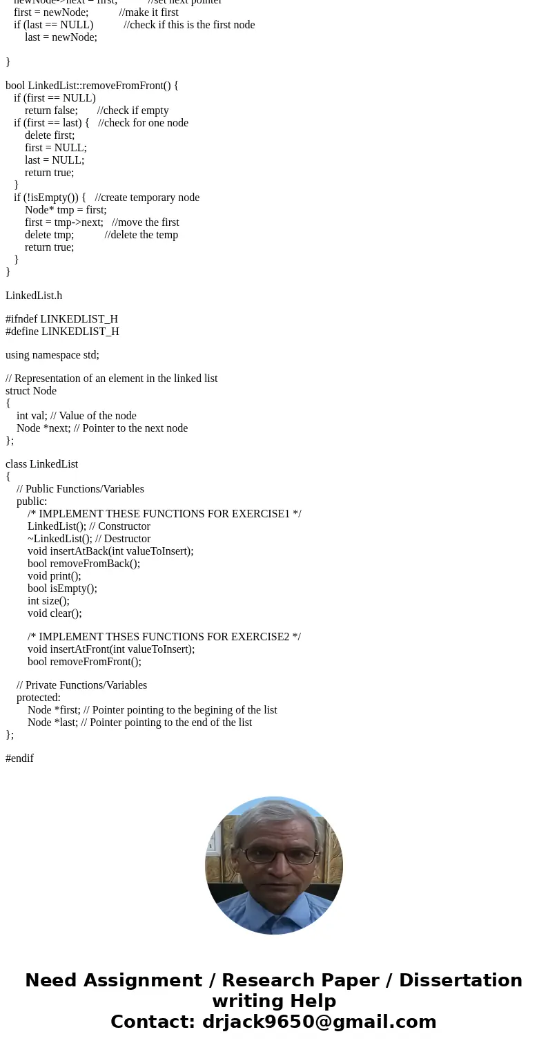 Help please, I have attached LinkedList.cpp and LinkedList.h Please help with the implementation of the Stack.h and Stack.cpp as well LinkedList.cpp ~~~~~~~~~~~ Help please, I have attached LinkedList.cpp and LinkedList.h Please help with the implementation of the Stack.h and Stack.cpp as well LinkedList.cpp ~~~~~~~~~~~
