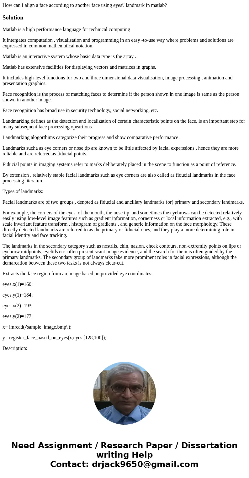 How can I align a face according to another face using eyes\' landmark in matlab?SolutionMatlab is a high performance language for technical computing . It inte How can I align a face according to another face using eyes\' landmark in matlab?SolutionMatlab is a high performance language for technical computing . It inte