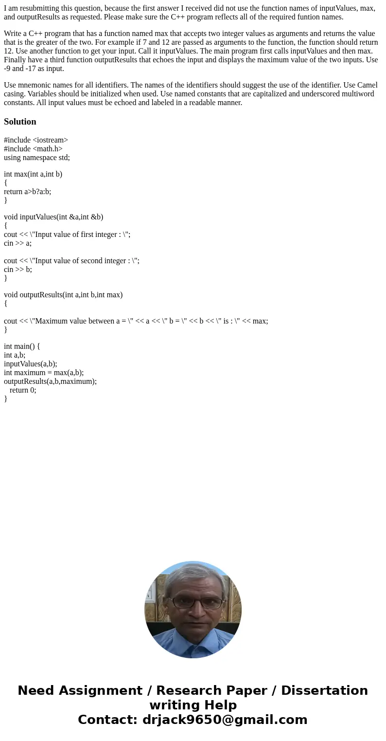 I am resubmitting this question, because the first answer I received did not use the function names of inputValues, max, and outputResults as requested. Please 