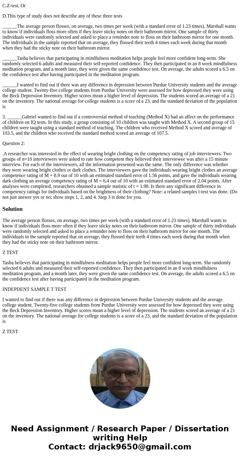 I need these answrs ASAP please. Question 1: .Identify which type of test the researcher most likely used when completing each study described below (2 points;  I need these answrs ASAP please. Question 1: .Identify which type of test the researcher most likely used when completing each study described below (2 points;