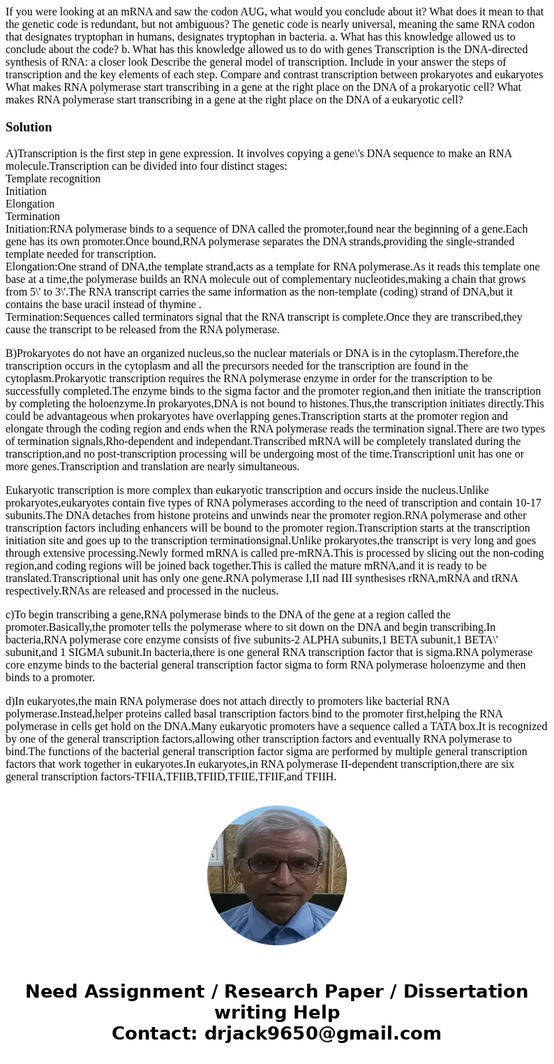 If you were looking at an mRNA and saw the codon AUG, what would you conclude about it? What does it mean to that the genetic code is redundant, but not ambigu  If you were looking at an mRNA and saw the codon AUG, what would you conclude about it? What does it mean to that the genetic code is redundant, but not ambigu