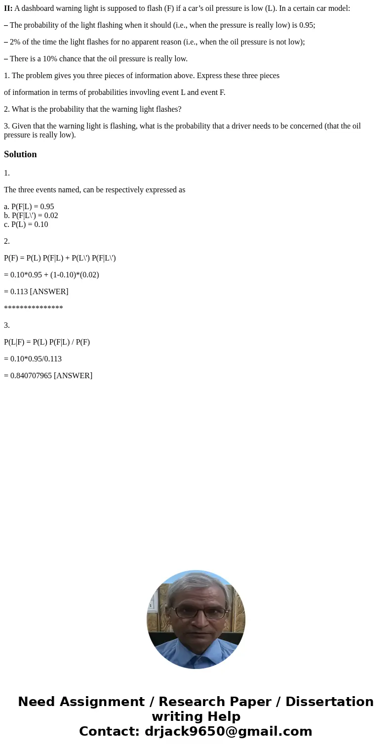 II: A dashboard warning light is supposed to flash (F) if a car’s oil pressure is low (L). In a certain car model: – The probability of the light flashing when  II: A dashboard warning light is supposed to flash (F) if a car’s oil pressure is low (L). In a certain car model: – The probability of the light flashing when
