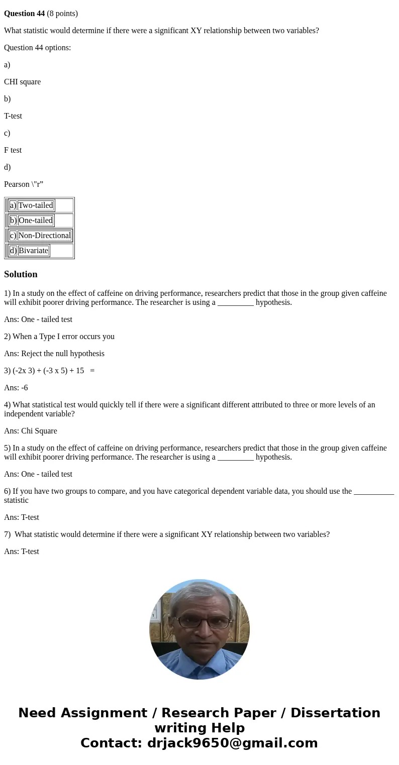 In a study on the effect of caffeine on driving performance, researchers predict that those in the group given caffeine will exhibit poorer driving performance. In a study on the effect of caffeine on driving performance, researchers predict that those in the group given caffeine will exhibit poorer driving performance.
