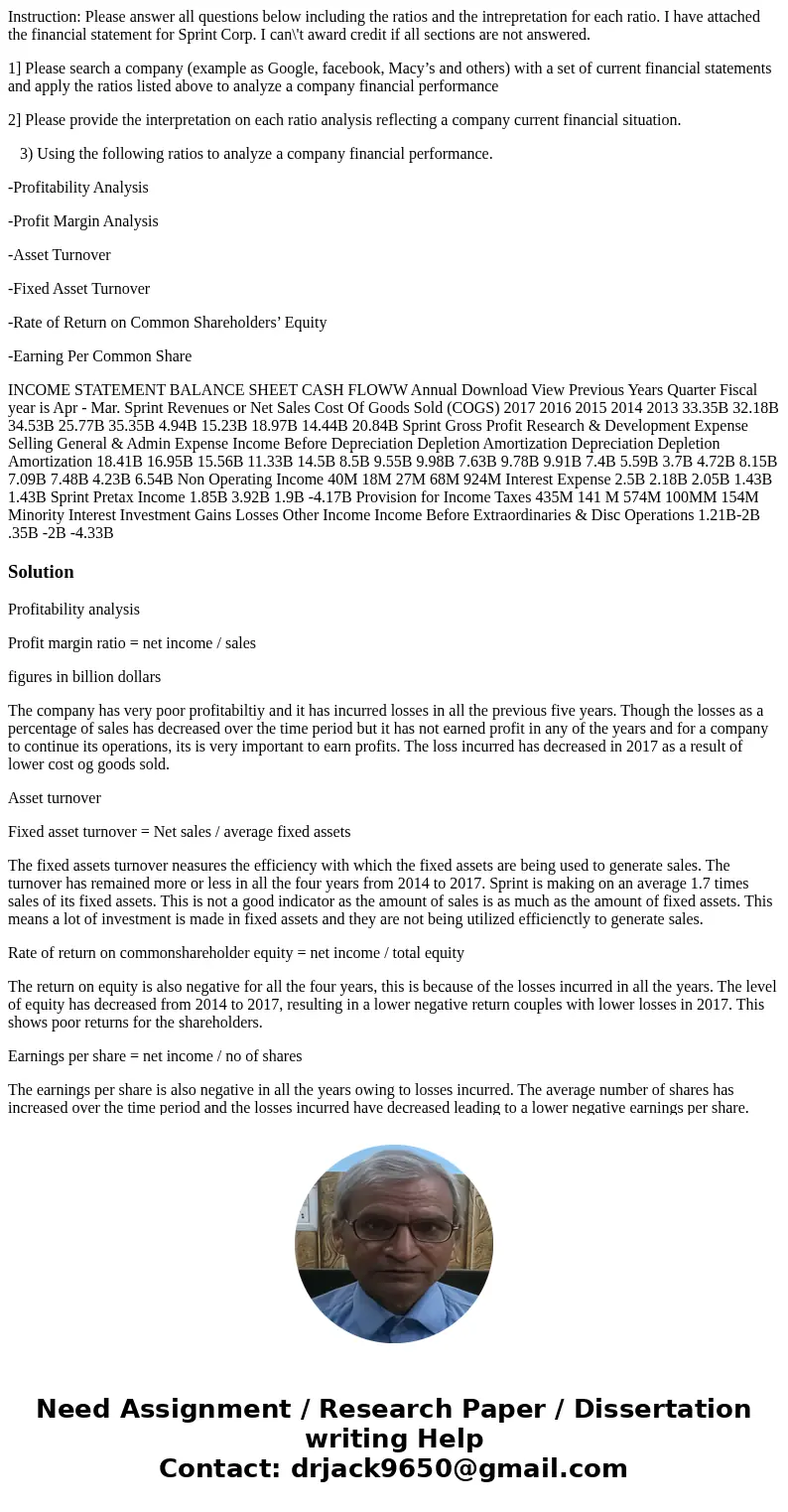 Instruction: Please answer all questions below including the ratios and the intrepretation for each ratio. I have attached the financial statement for Sprint Co