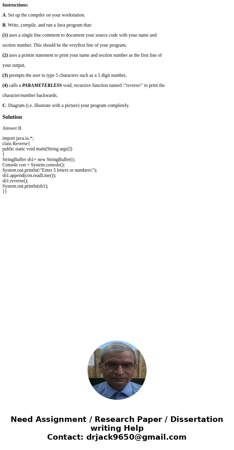 Instructions: A. Set up the compiler on your workstation. B. Write, compile, and run a Java program that: (1) uses a single line comment to document your source Instructions: A. Set up the compiler on your workstation. B. Write, compile, and run a Java program that: (1) uses a single line comment to document your source