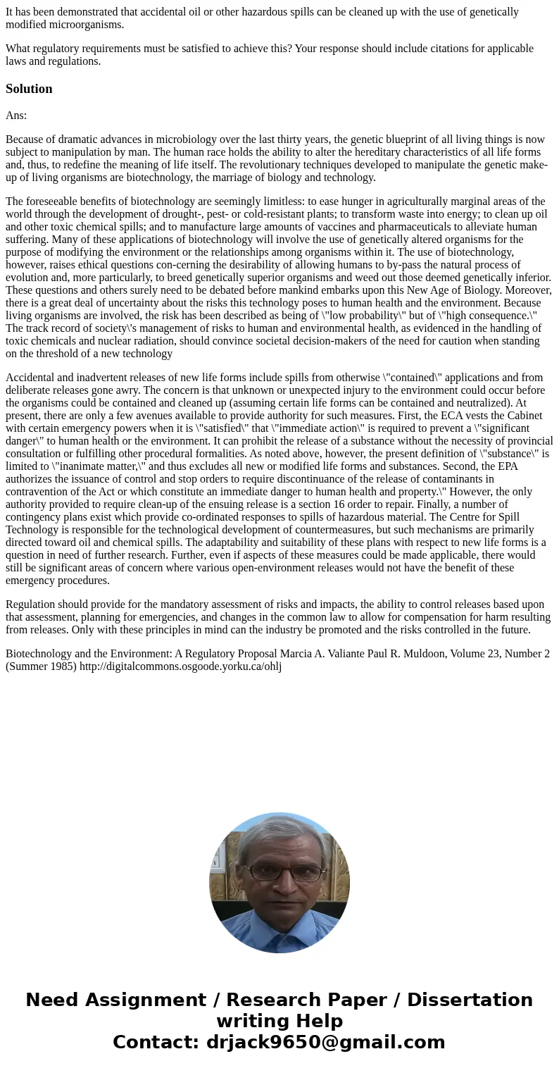 It has been demonstrated that accidental oil or other hazardous spills can be cleaned up with the use of genetically modified microorganisms. What regulatory re It has been demonstrated that accidental oil or other hazardous spills can be cleaned up with the use of genetically modified microorganisms. What regulatory re