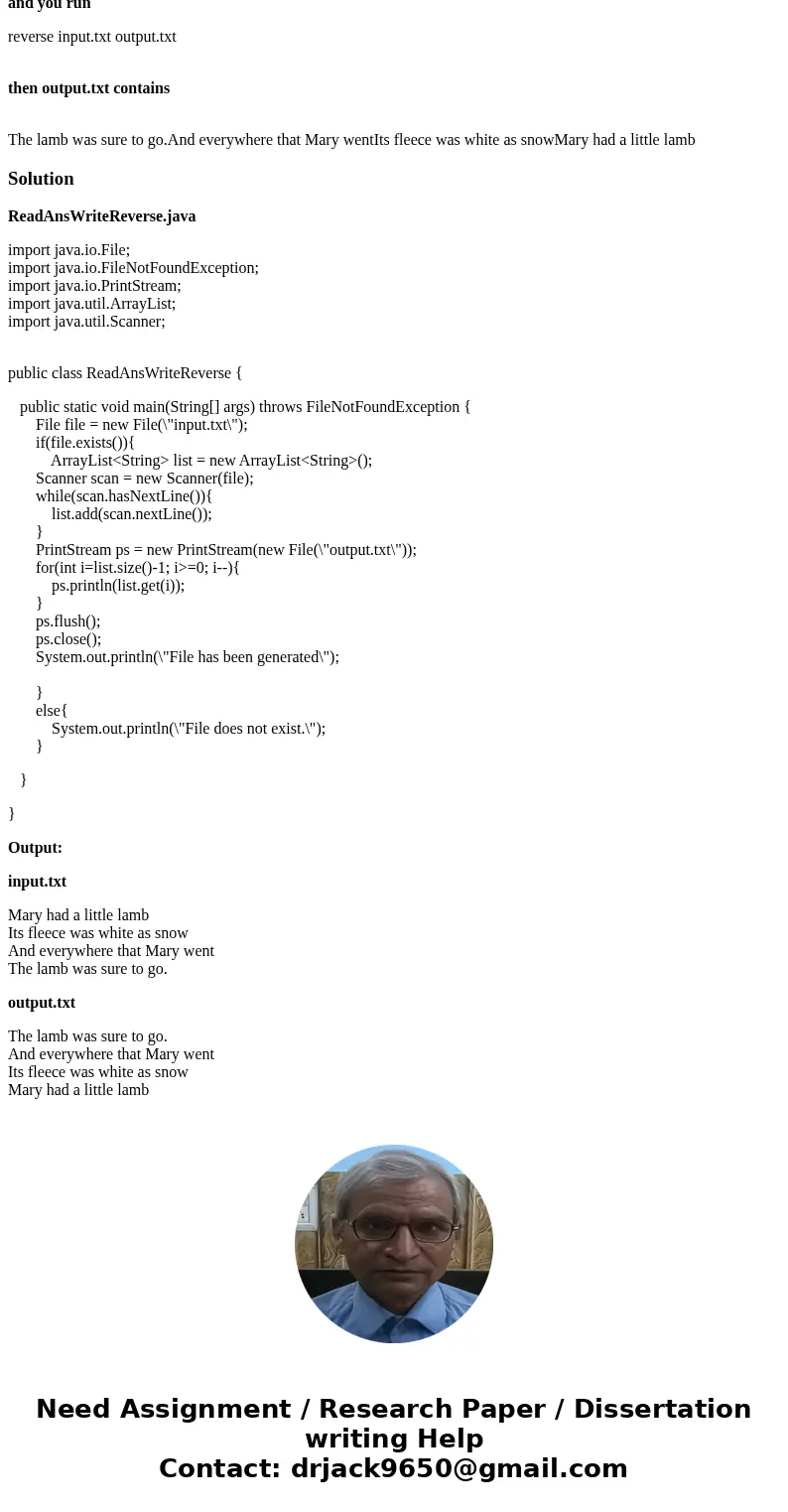 Java Basic Programming Help: Please make sure this program can compile and run. Thanks!! Write a program that reads each line in a file, reverses its lines, and Java Basic Programming Help: Please make sure this program can compile and run. Thanks!! Write a program that reads each line in a file, reverses its lines, and