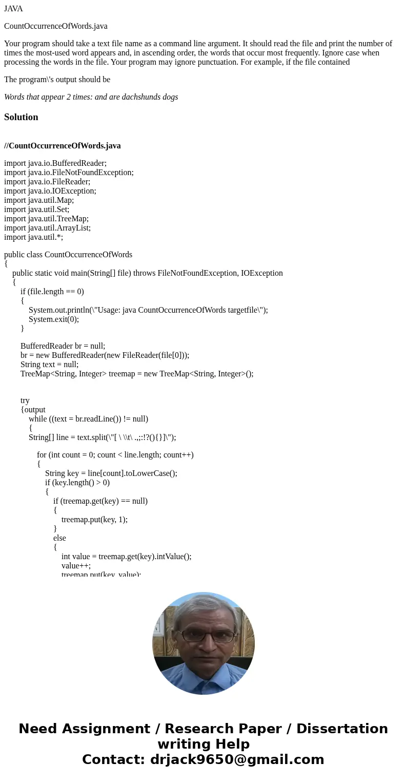 JAVA CountOccurrenceOfWords.java Your program should take a text file name as a command line argument. It should read the file and print the number of times the JAVA CountOccurrenceOfWords.java Your program should take a text file name as a command line argument. It should read the file and print the number of times the